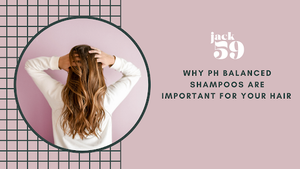Why pH Balanced Shampoos Are Important for Your Hair